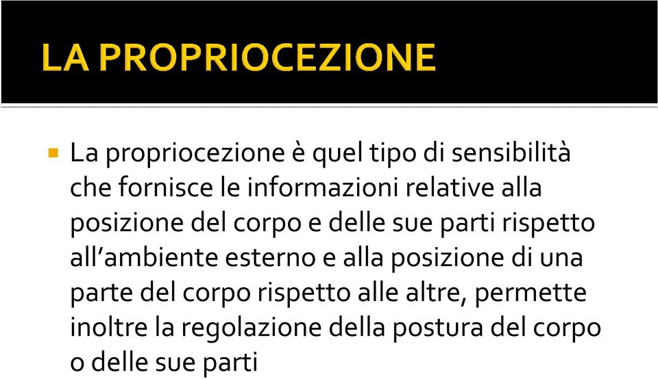 rispetto all ambiente esterno e alla posizione di una parte del corpo