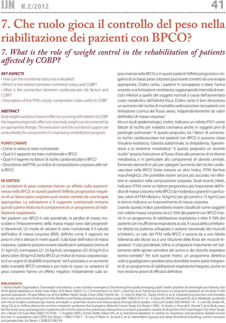 Description of the FFM, a body composition index useful in COBP Body weight variations have an effect on surviving with relation to COBP: the negative prognostic effect of a low body weight can be