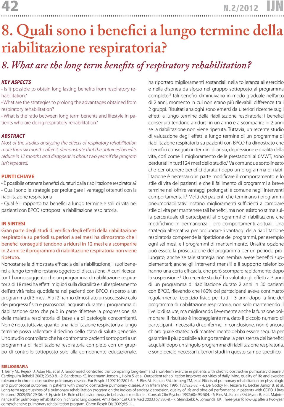 What is the ratio between long term benefits and lifestyle in patients who are doing respiratory rehabilitation?