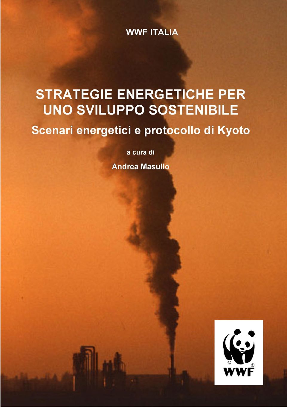 SOSTENIBILE Scenari energetici e protocollo di Kyoto Scenari