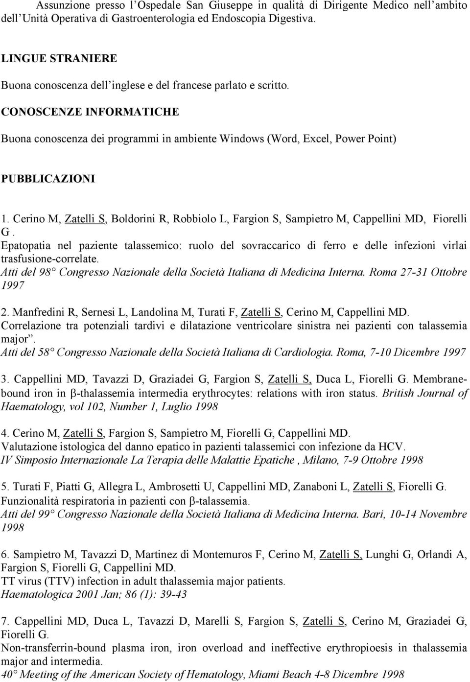 Cerino M, Zatelli S, Boldorini R, Robbiolo L, Fargion S, Sampietro M, Cappellini MD, Fiorelli G.