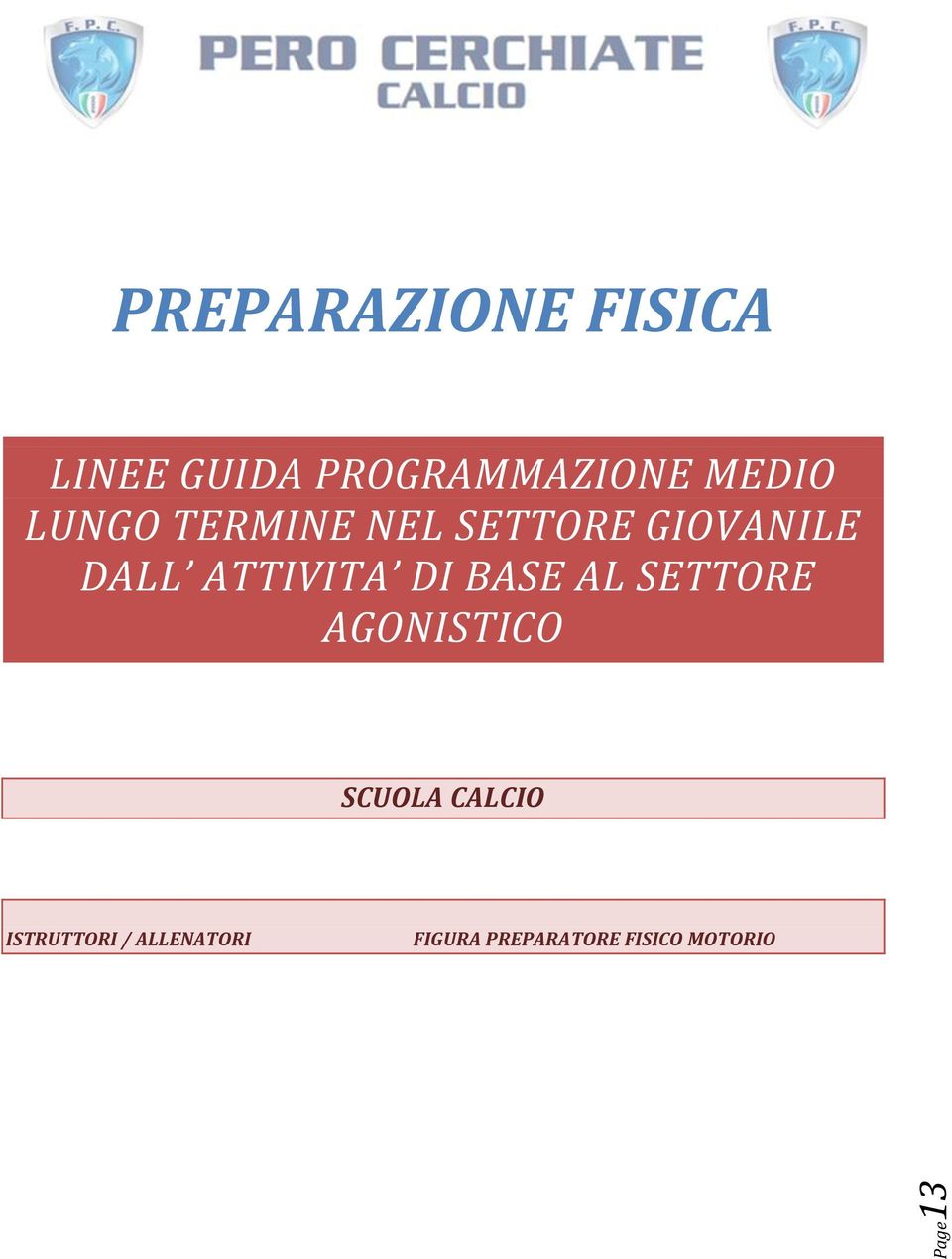 BASE AL SETTORE AGONISTICO SCUOLA CALCIO ISTRUTTORI