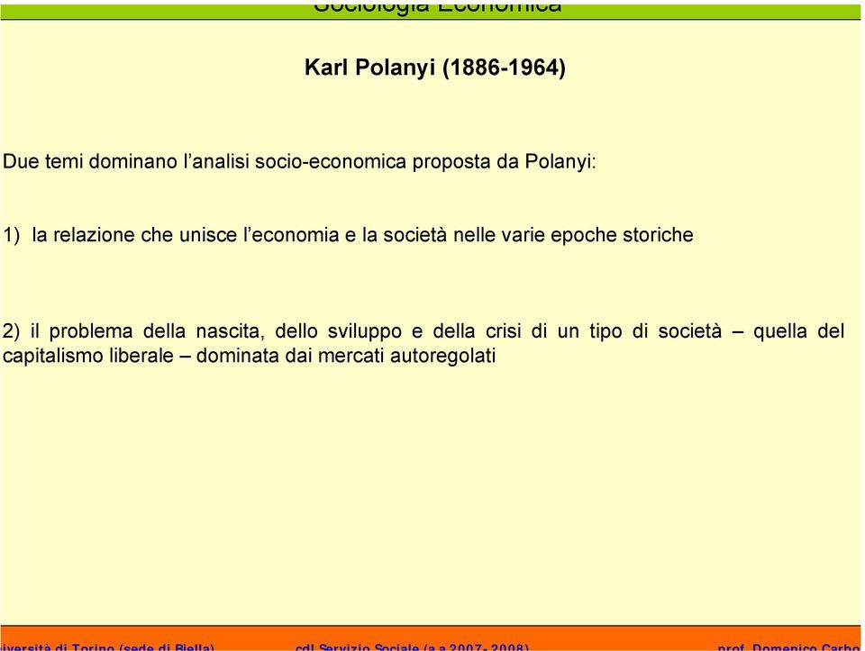 epoche storiche 2) il problema della nascita, dello sviluppo e della crisi di