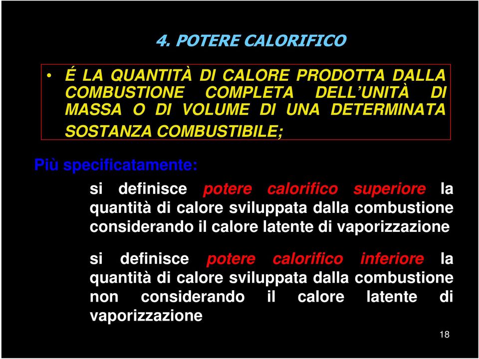 calore sviluppata dalla combustione considerando il calore latente di vaporizzazione si definisce potere calorifico