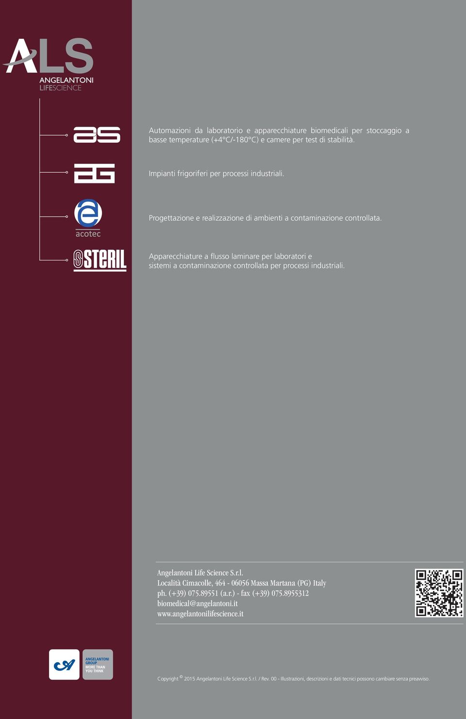 Apparecchiature a flusso laminare per laboratori e sistemi a contaminazione controllata per processi industriali. Anelantoni Life Science S.r.l. Località Cimacolle, 464-06056 Massa Martana (PG) Italy ph.