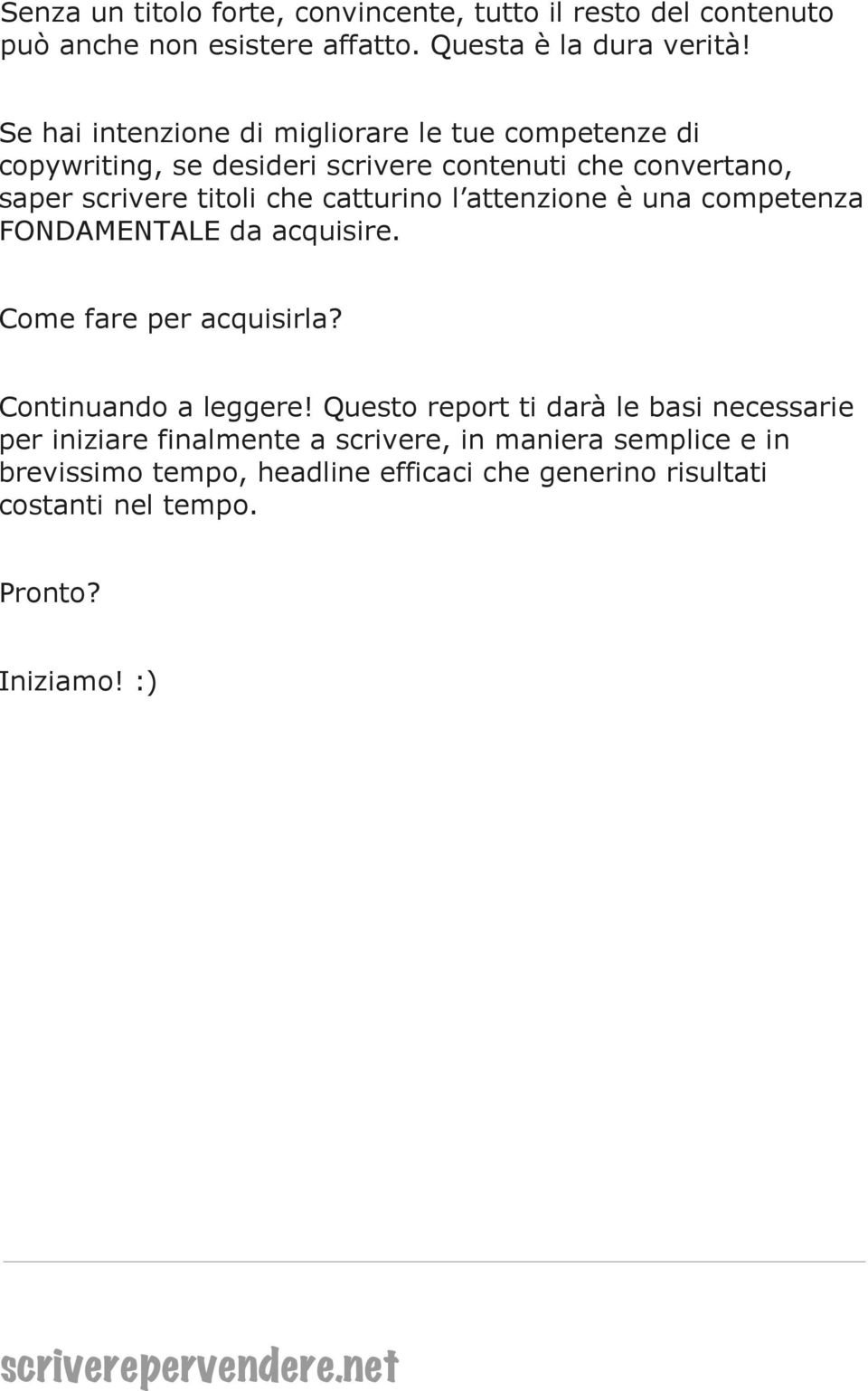 catturino l attenzione è una competenza FONDAMENTALE da acquisire. Come fare per acquisirla? Continuando a leggere!