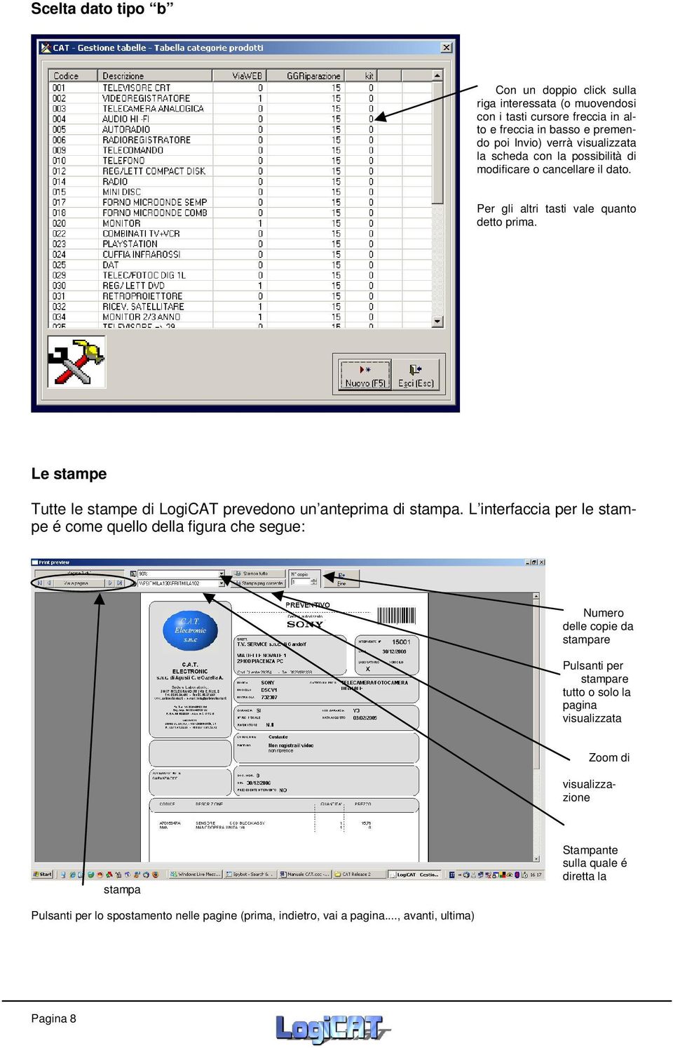 Le stampe Tutte le stampe di LogiCAT prevedono un anteprima di stampa.