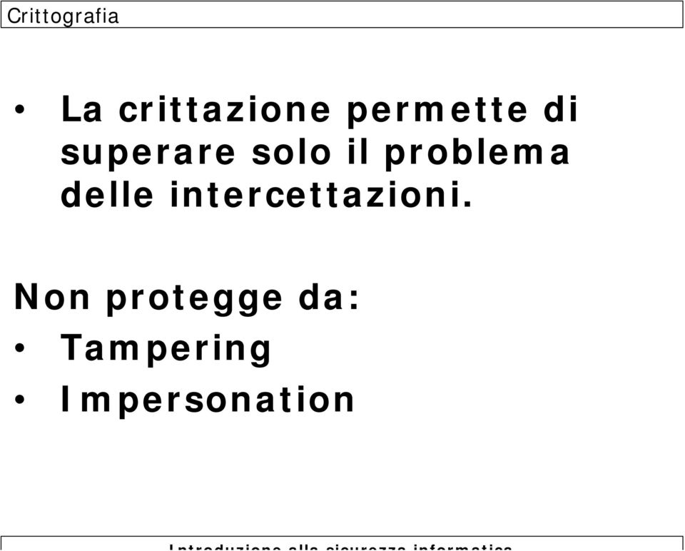 problema delle intercettazioni.