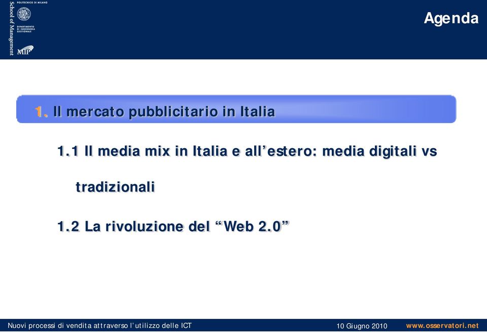 1 Il media mix in Italia e all