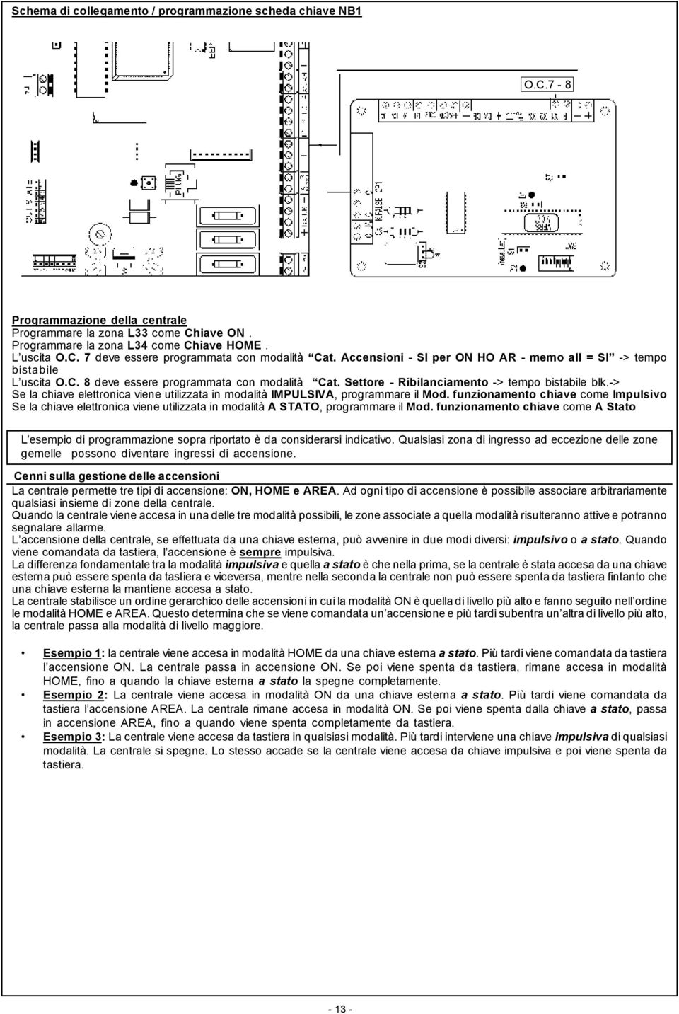 -> Se la chiave elettronica viene utilizzata in modalità IMPULVA, programmare il Mod.