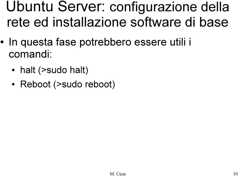 fase potrebbero essere utili i comandi: