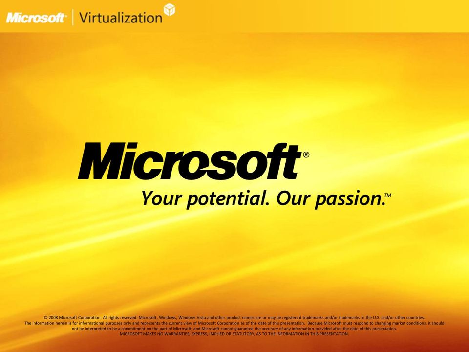 Because Microsoft must respond to changing market conditions, it should not be interpreted to be a commitment on the part of Microsoft, and Microsoft cannot guarantee the