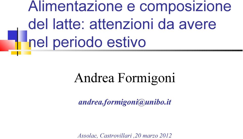 Andrea Formigoni andrea.formigoni@unibo.