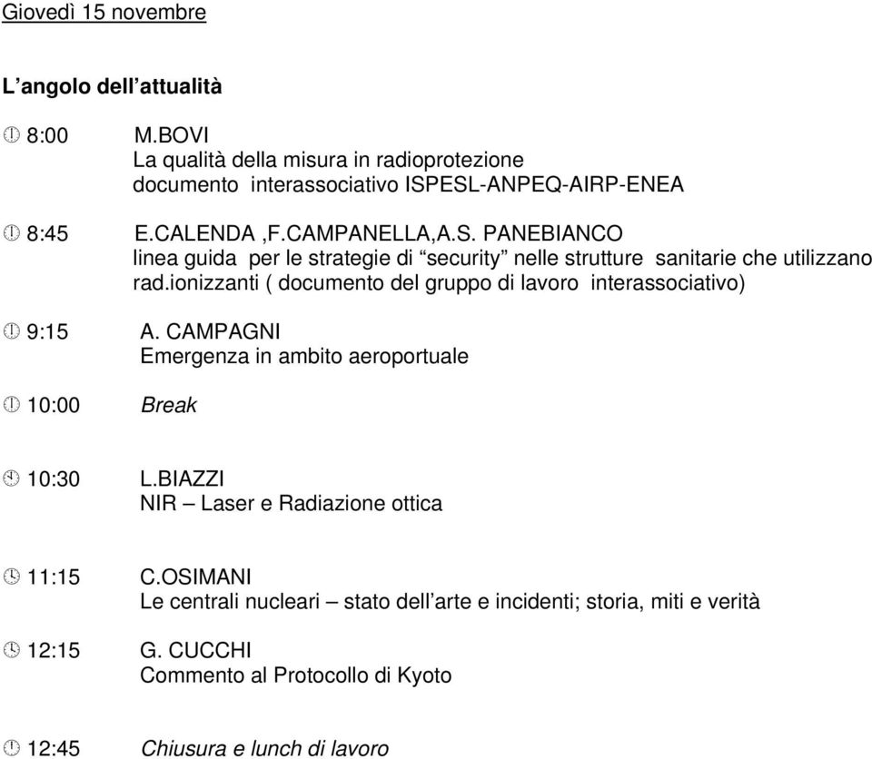 ESL-ANPEQ-AIRP-ENEA E.CALENDA,F.CAMPANELLA,A.S. PANEBIANCO linea guida per le strategie di security nelle strutture sanitarie che utilizzano rad.