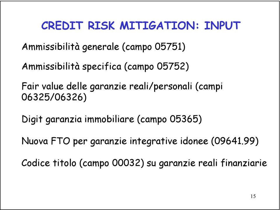 06325/06326) Digit garanzia immobiliare (campo 05365) Nuova FTO per garanzie