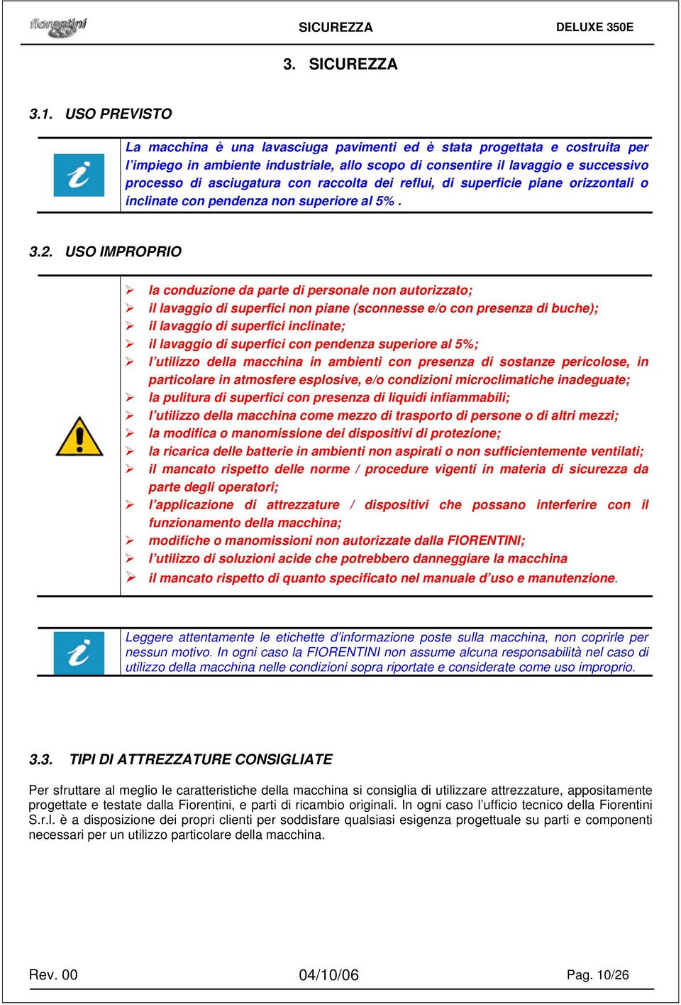 con raccolta dei reflui, di superficie piane orizzontali o inclinate con pendenza non superiore al 5%. 3.2.