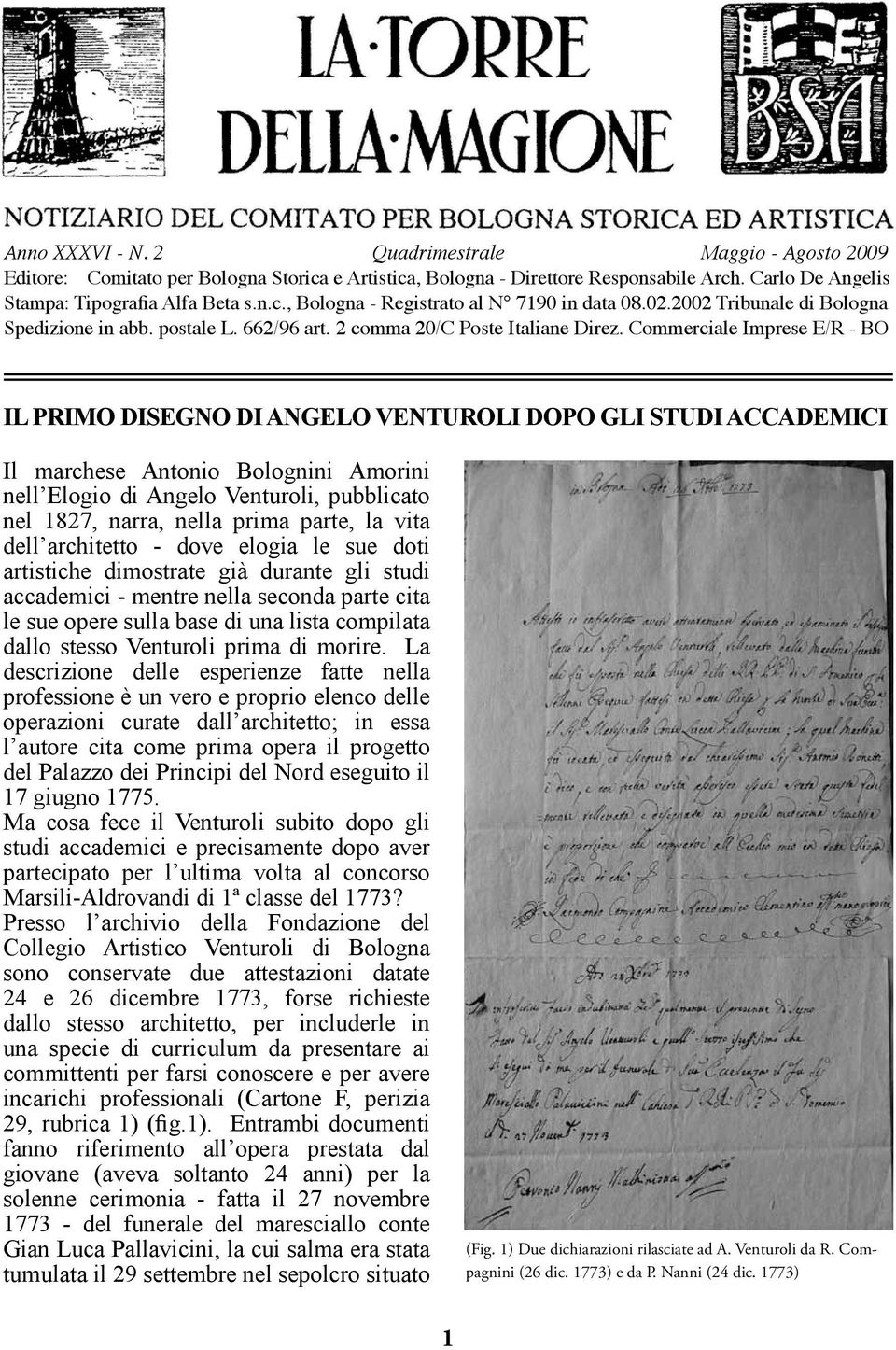 Commerciale Imprese E/R - BO Il primo disegno di Angelo Venturoli dopo gli studi accademici Il marchese Antonio Bolognini Amorini nell Elogio di Angelo Venturoli, pubblicato nel 1827, narra, nella