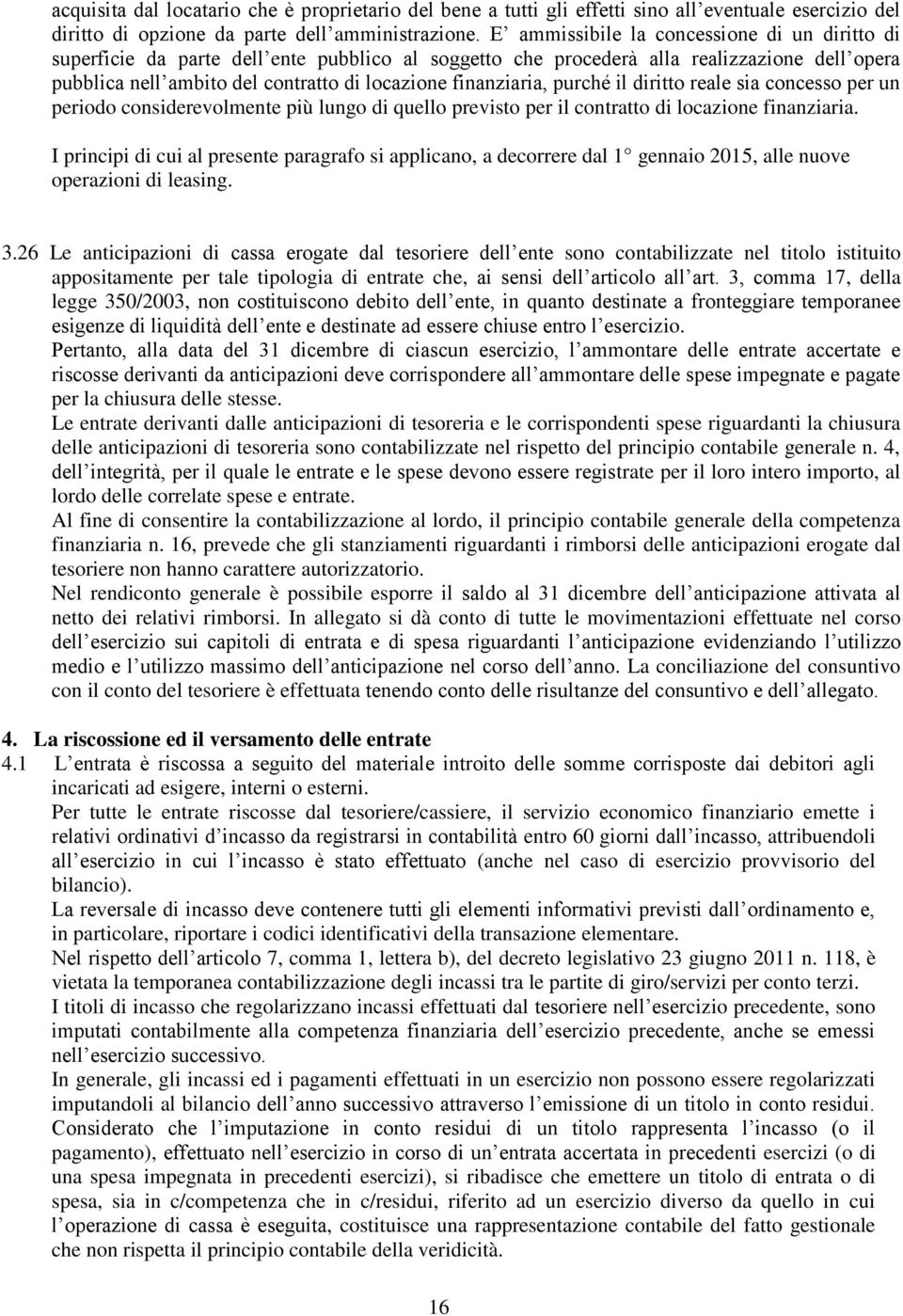 finanziaria, purché il diritto reale sia concesso per un periodo considerevolmente più lungo di quello previsto per il contratto di locazione finanziaria.