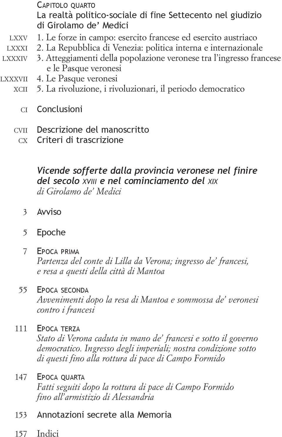 Atteggiamenti della popolazione veronese tra l ingresso francese e le Pasque veronesi 4. Le Pasque veronesi 5.