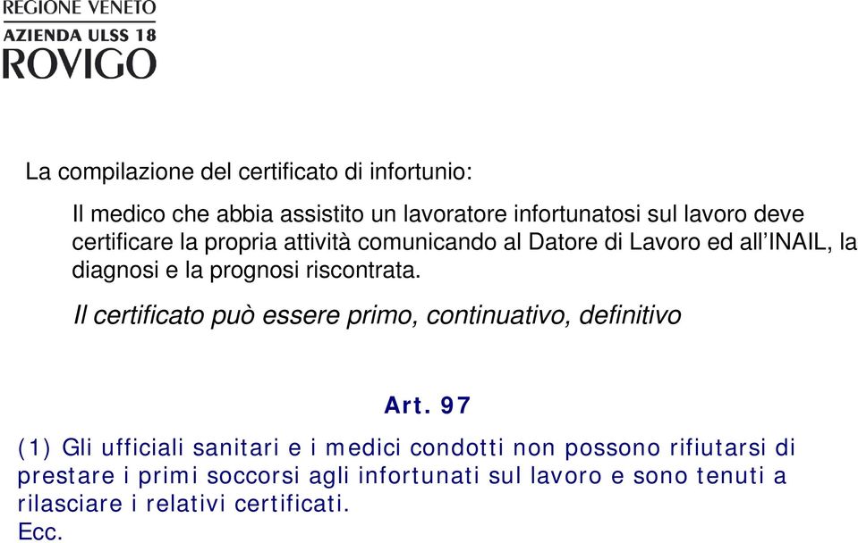 Il certificato può essere primo, continuativo, definitivo Art.