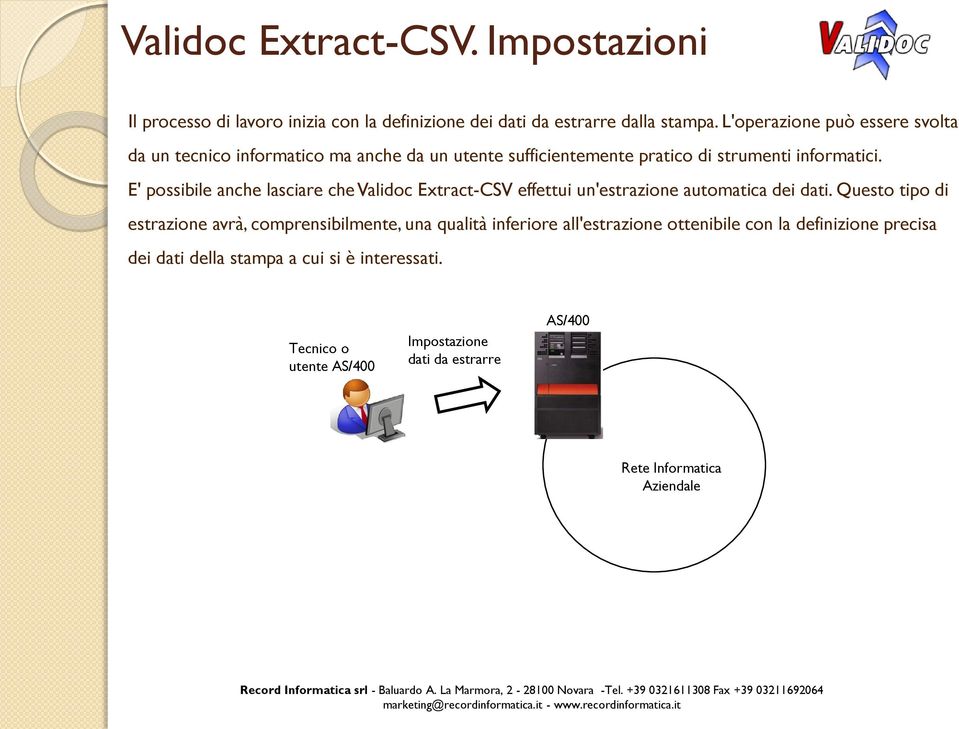 E' possibile anche lasciare che Validoc Extract-CSV effettui un'estrazione automatica dei dati.