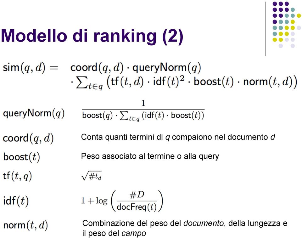 termine o alla query Combinazione del peso del