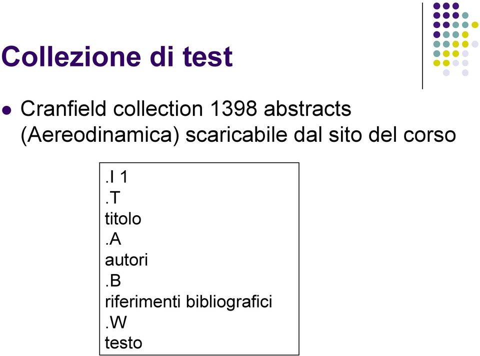 scaricabile dal sito del corso.i 1.