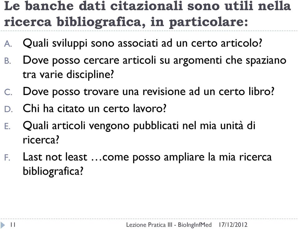 Dove posso cercare articoli su argomenti che spaziano tra varie discipline? C.