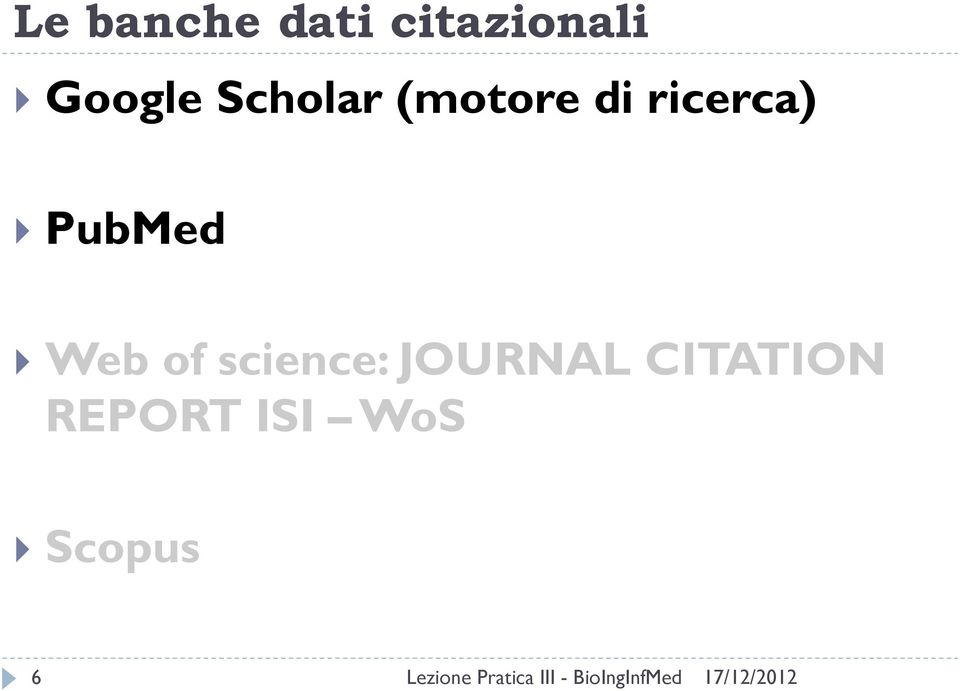 ricerca) PubMed Web of science: