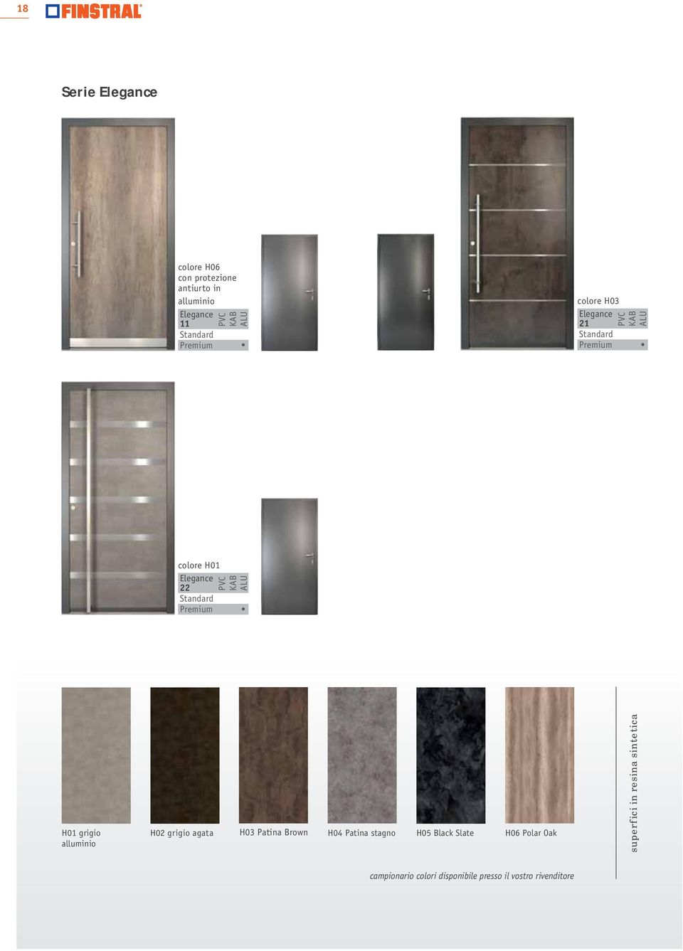 agata H03 Patina Brown H04 Patina stagno H05 Black Slate H06 Polar Oak