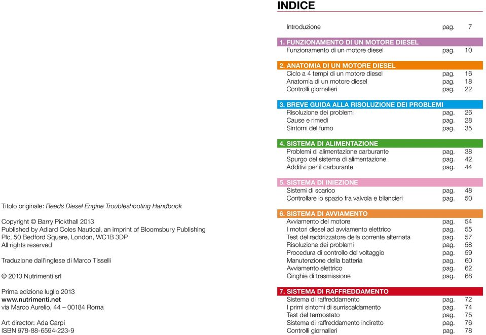 38 Spurgo del sistema di alimentazione pag. 42 Additivi per il carburante pag.