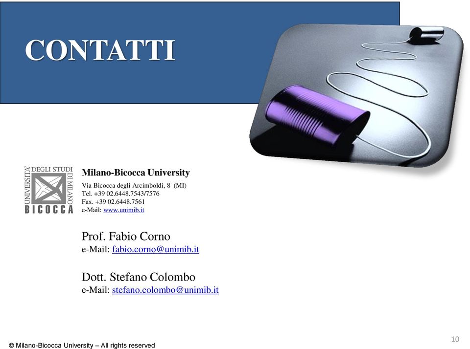 it Prof. Fabio Corno e-mail: fabio.corno@unimib.it Dott.