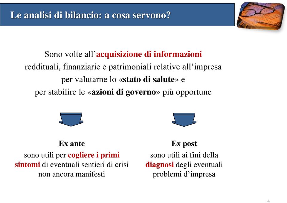 impresa per valutarne lo «stato di salute» e per stabilire le «azioni di governo» più opportune Ex