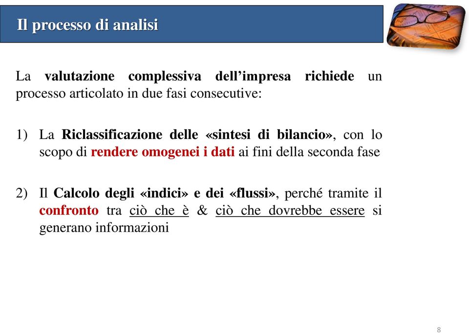 rendere omogenei i dati ai fini della seconda fase 2) Il Calcolo degli «indici» e dei