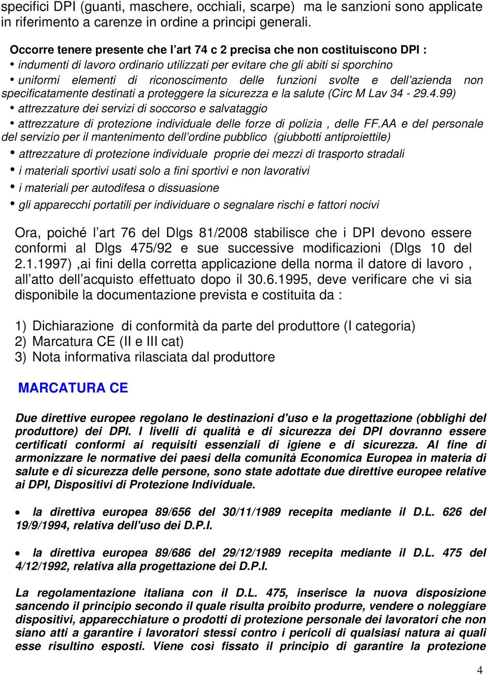 funzioni svolte e dell azienda non specificatamente destinati a proteggere la sicurezza e la salute (Circ M Lav 34-