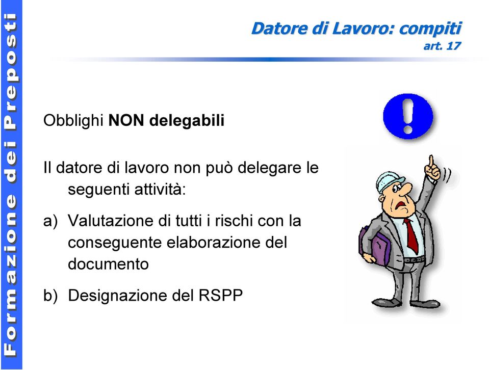 delegare le seguenti attività: a) Valutazione di tutti