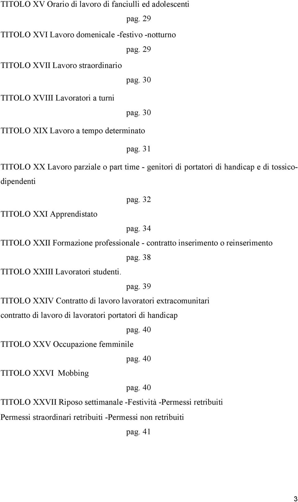 34 TITOLO XXII Formazione professionale - contratto inserimento o reinserimento pag.