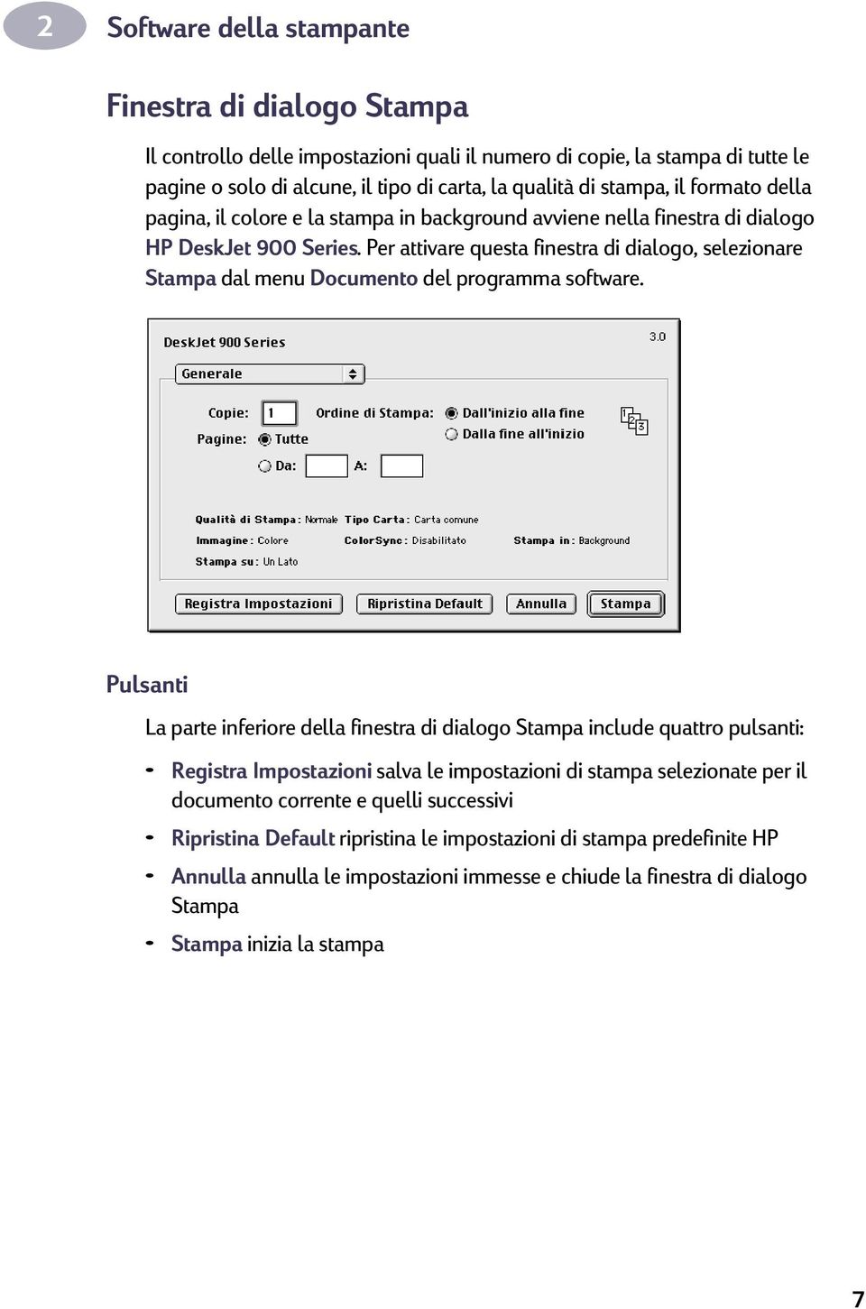 Per attivare questa finestra di dialogo, selezionare Stampa dal menu Documento del programma software.