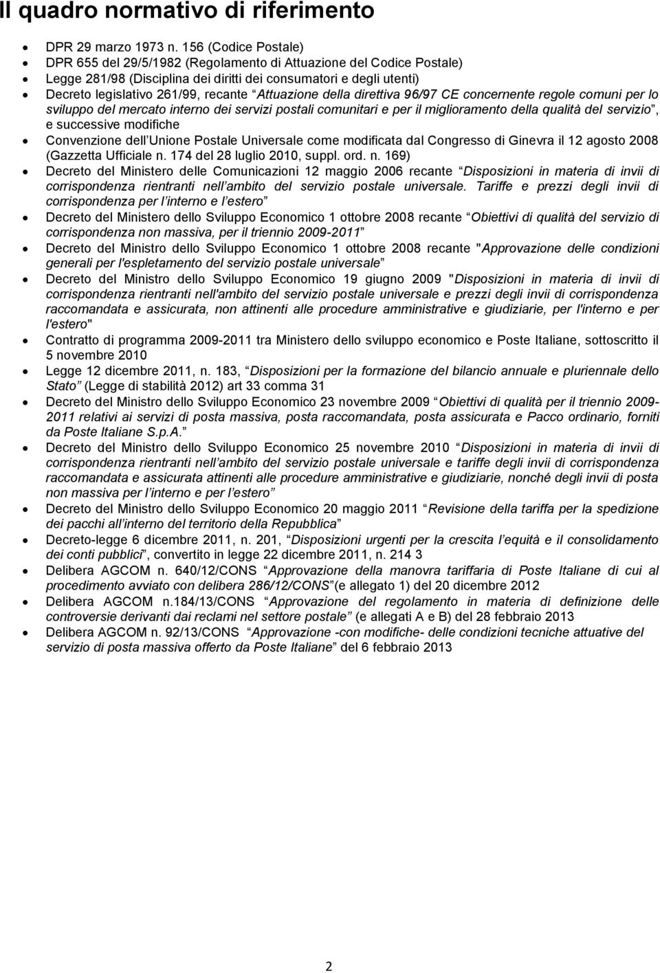 Attuazione della direttiva 96/97 CE concernente regole comuni per lo sviluppo del mercato interno dei servizi postali comunitari e per il miglioramento della qualità del servizio, e successive