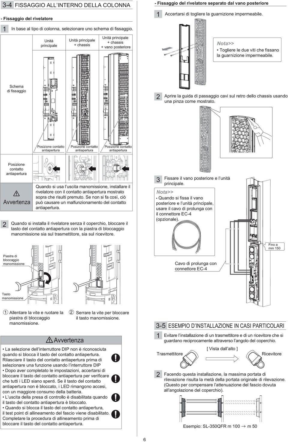 Togliere le due viti che fissano la guarnizione impermeabile. Schema di fissaggio Aprire la guida di passaggio cavi sul retro dello chassis usando una pinza come mostrato.