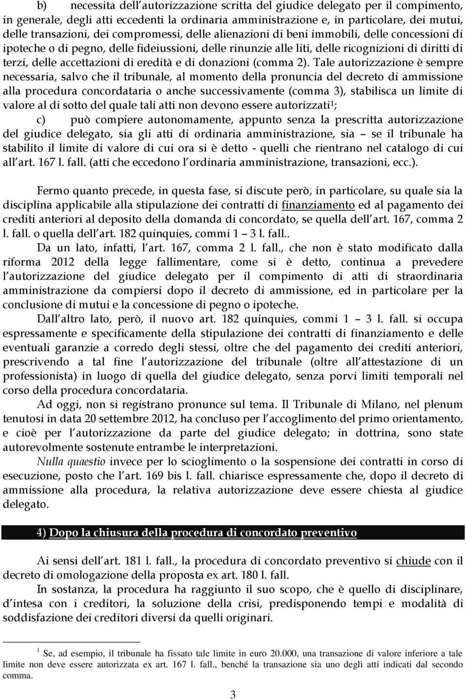 eredità e di donazioni (comma 2).