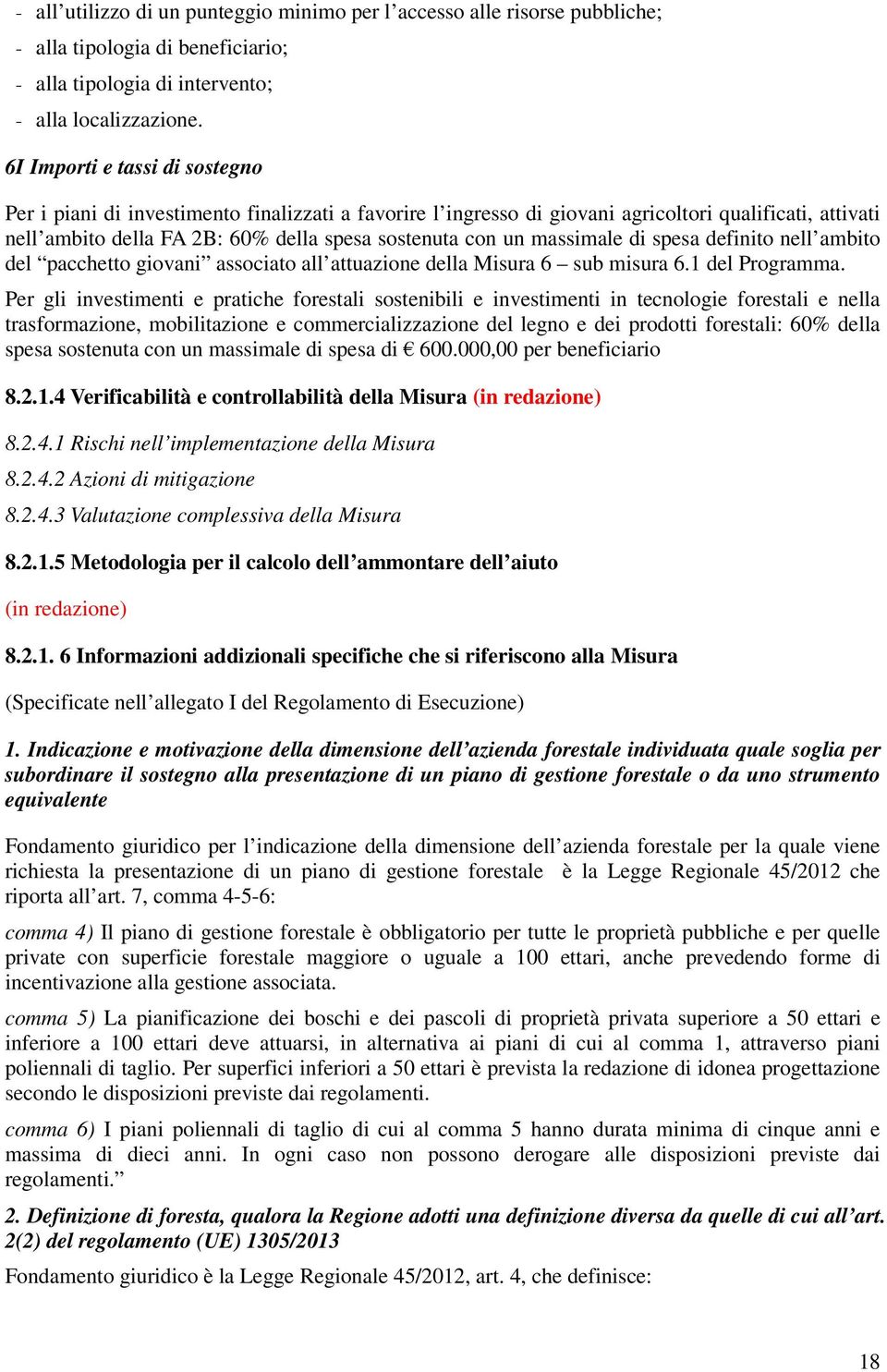 massimale di spesa definito nell ambito del pacchetto giovani associato all attuazione della Misura 6 sub misura 6.1 del Programma.