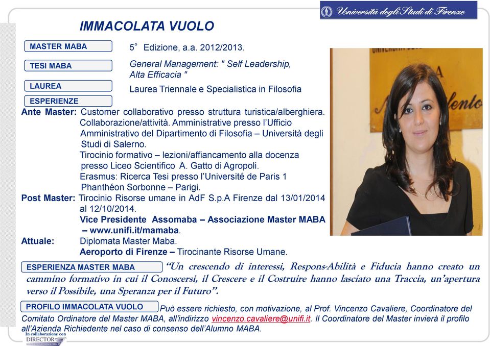 Collaborazione/attività. Amministrative presso l Ufficio Amministrativo del Dipartimento di Filosofia Università degli Studi di Salerno.