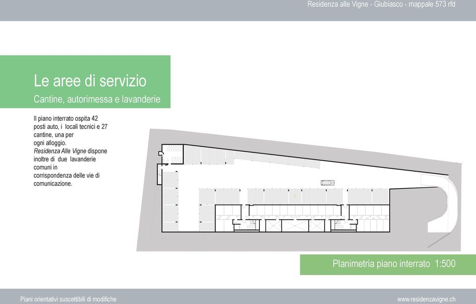 tecnici e 27 cantine, una per ogni alloggio. Residenza Alle Vigne dispone inoltre di due lavanderie comuni in corrispondenza delle vie di comunicazione.