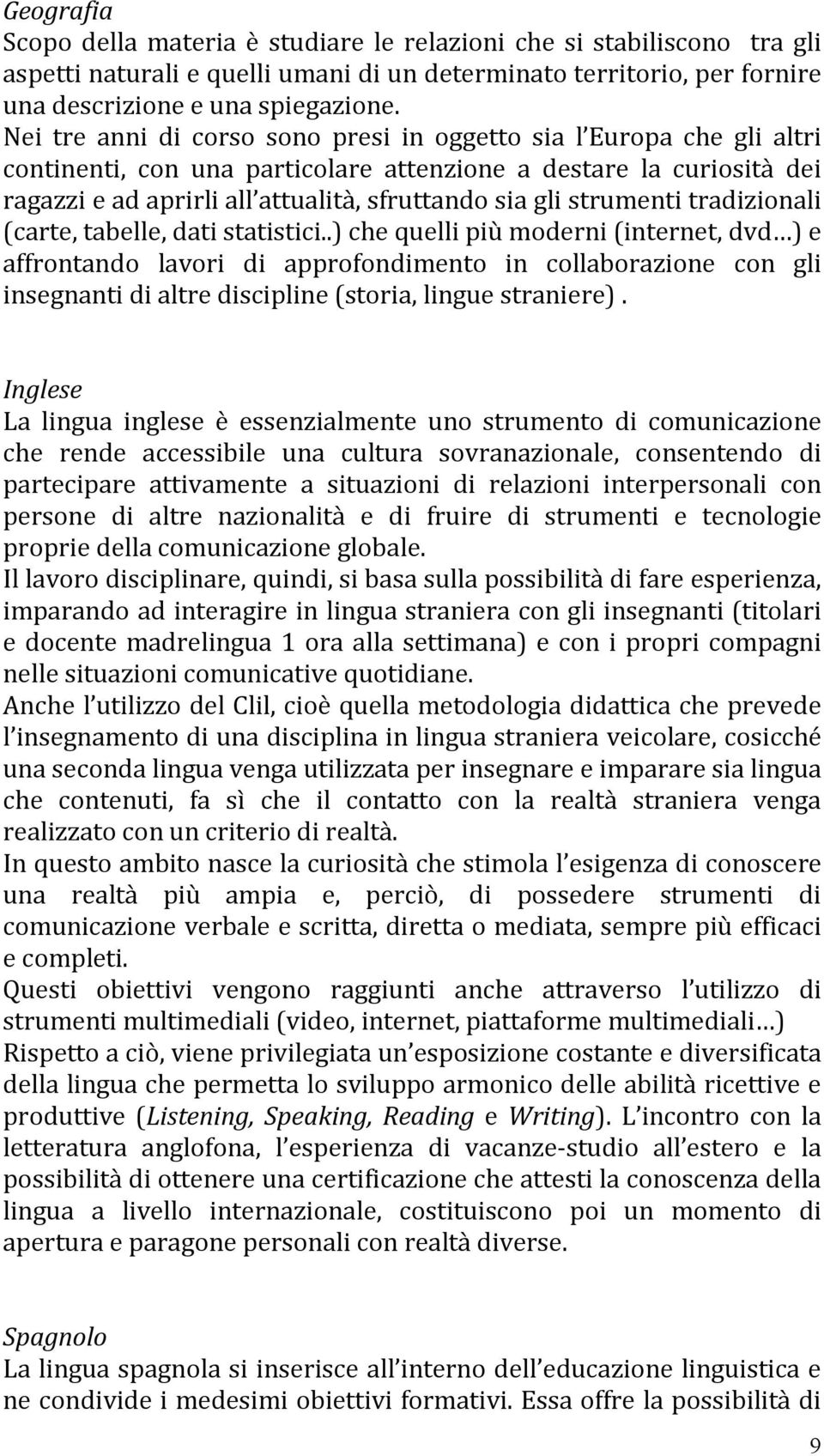 strumenti tradizionali (carte, tabelle, dati statistici.