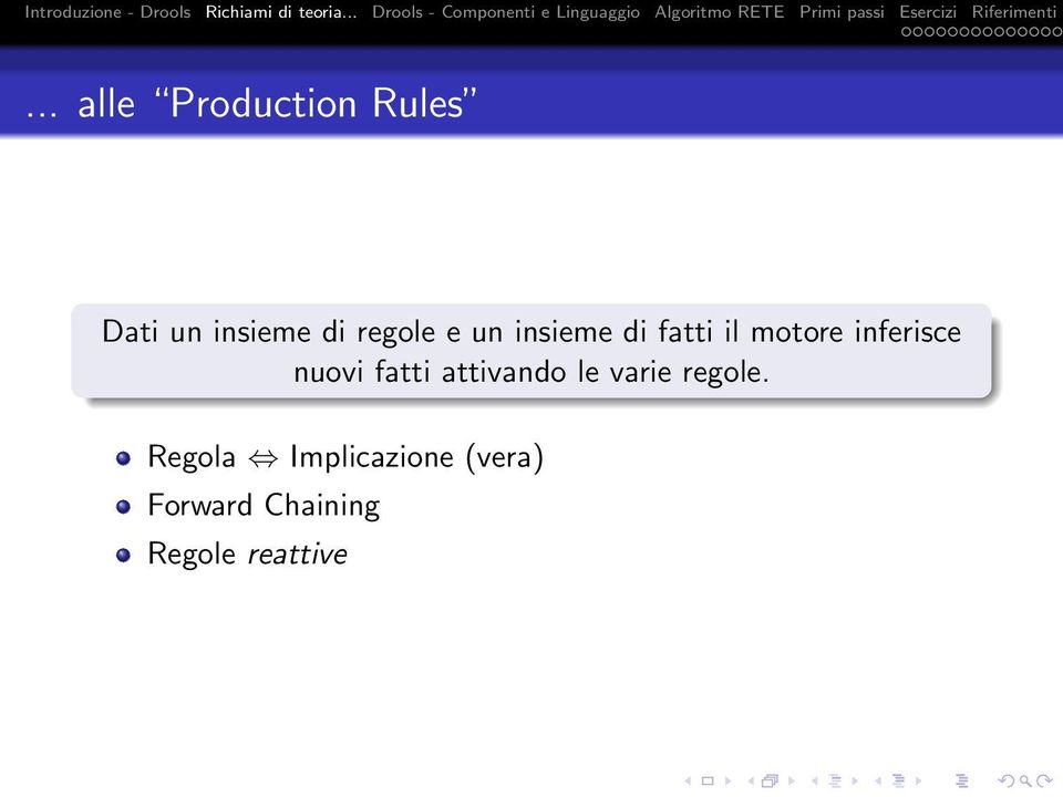 inferisce nuovi fatti attivando le varie regole.