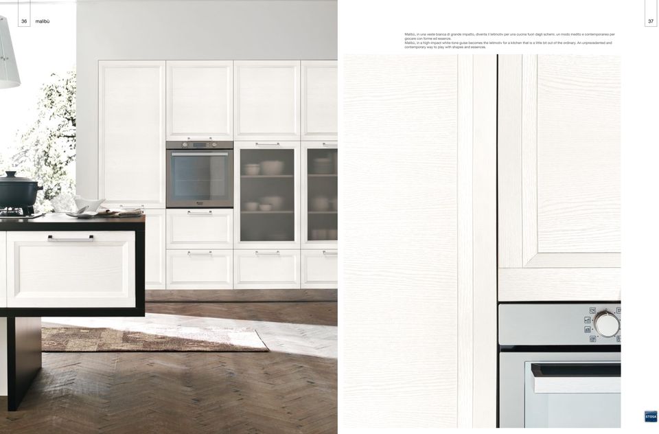 Malibù, in a high-impact white-tone guise becomes the leitmotiv for a kitchen that is a