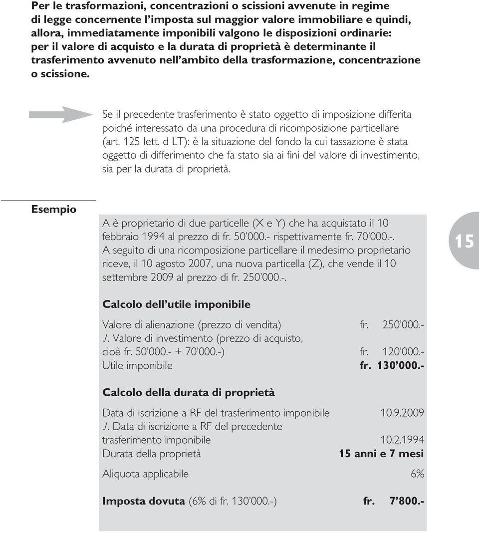 Se il precedente trasferimento è stato oggetto di imposizione differita poiché interessato da una procedura di ricomposizione particellare (art. 125 lett.