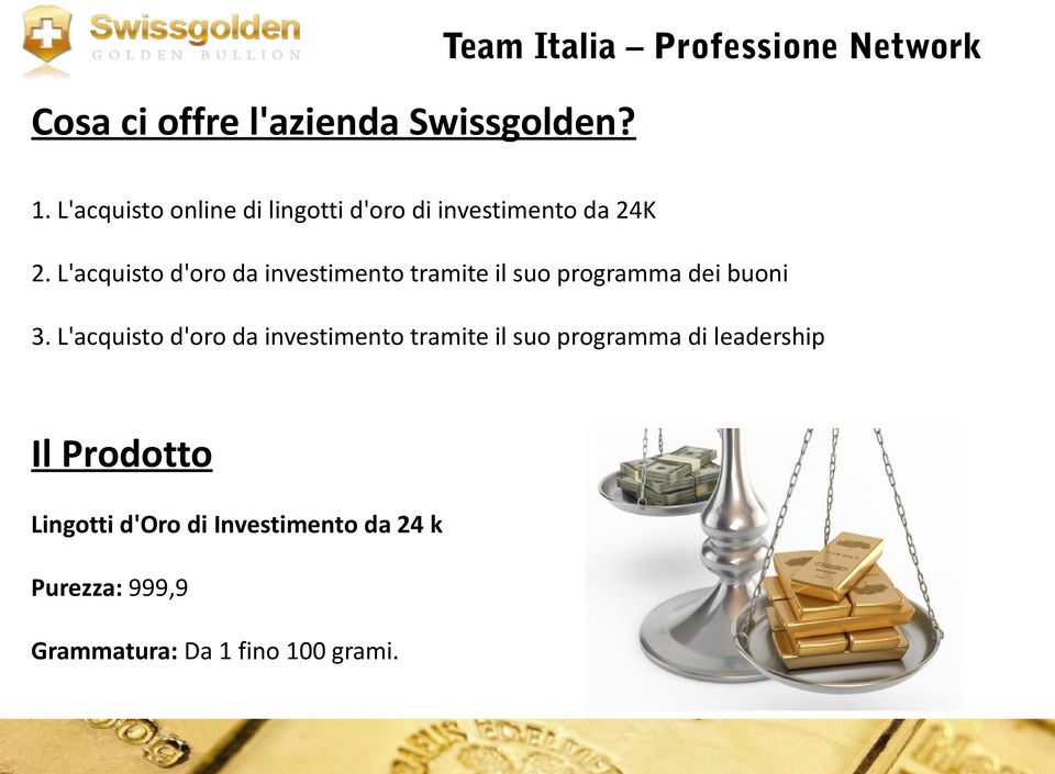 L'acquisto d'oro da investimento tramite il suo programma dei buoni 3.