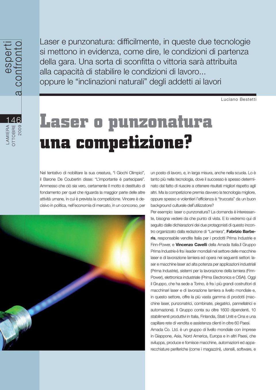 .. oppure le inclinazioni naturali degli addetti ai lavori Luciano Bestetti 146 Laser o punzonatura una competizione?